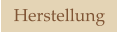 Herstellung