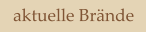 aktuelle Brände