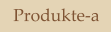 Produkte-a